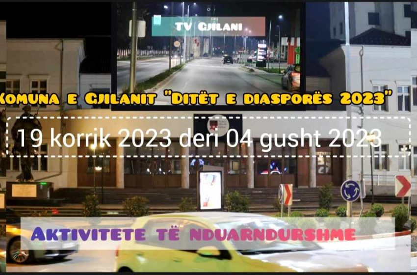  Gjilani organizon “Ditët e diasporës 2023”