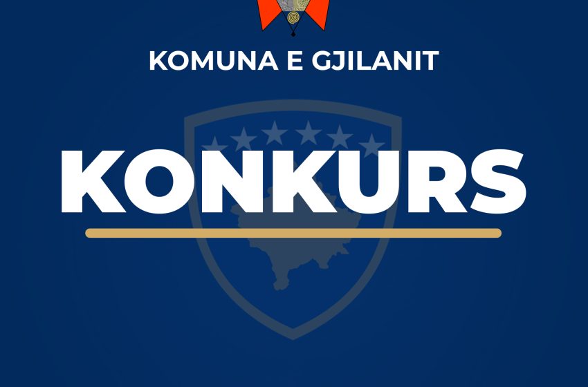  Drejtoria Komunale e Arsimit – Gjilan: – Konkurs për edukatore dhe mësimdhënës