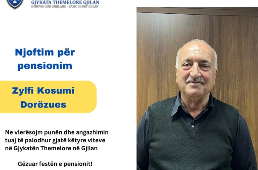  Pensionohet Zylfi Kosumi, punëtor shumëvjecar në Gjykatën Themelore të Gjilanit