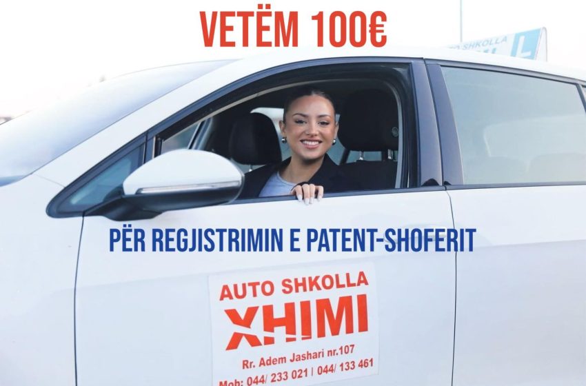  Auto Shkolla “Xhimi” për 7 e 8 mars, veç 100€ regjistrimi për patent shofer