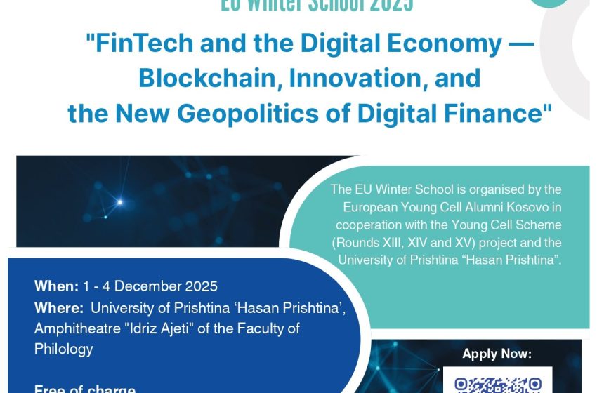  UKZ – Thirrje për Aplikime: Shkolla Dimerore e BE-se 2025 – “FinTech dhe Ekonomia Digjitale — Blockchain, Inovacioni dhe Gjeopolitika e Re e Financave Digjitale”