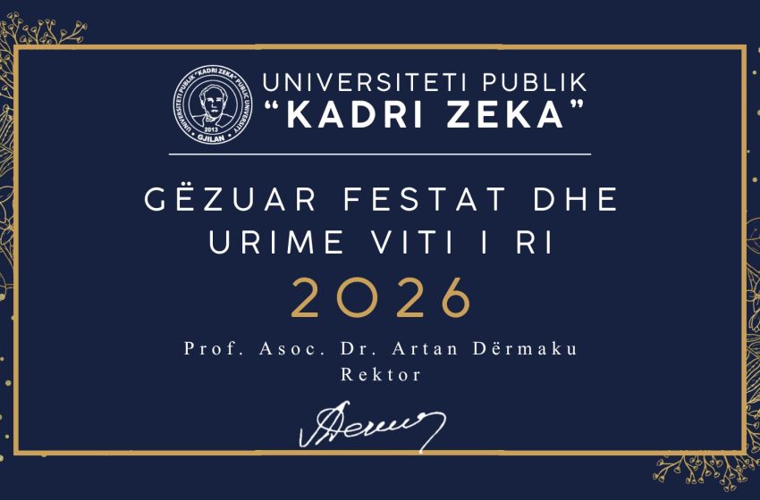  Universiteti Publik “Kadri Zeka” – Gjilan: Urimi i Rektorit Artan Dërmaku për Vitin e Ri 2026