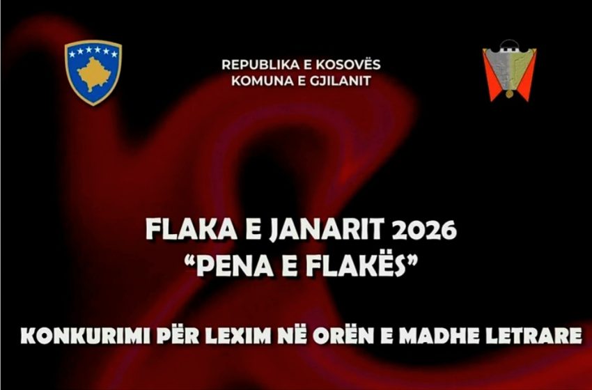  Flaka e Janarit – Pena e Flakës 2026 – Lista e poetëve përzgjedhës në “Ora e Madhe Letrare”