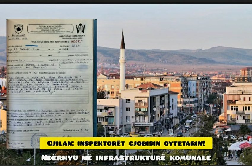  Inspektorët e Gjilanit gjobisin qytetarin për ndërhyrje në infrastrukturë komunale